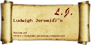 Ludwigh Jeremiás névjegykártya